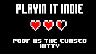 Playin' it Indie - Poöf vs The Cursed Kitty
