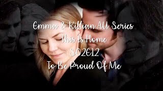 * WARNING HOT VIDEO* Emma & Killian AU Series - This Is Home - S2E12 -To Be Proud Of Me