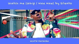 World Karaoke. Watch Me (Whip / Nae Nae) by Silento