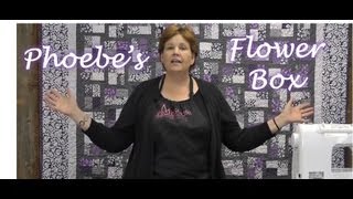Phoebe's Flower Box Quilt - Quilting Made Easy