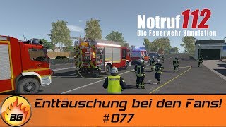 Notruf 112 - Die Feuerwehr Simulation #077 | Enttäuschung bei den Fans! | Let's Play [HD]