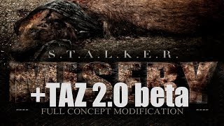 MISERY 2.2.1 +TAZ 2.0 beta,    ( S.T.A.L.K.E.R.: Зов Припяти)