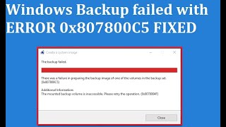 How to Fix Windows Backup failed with error 0x807800C5