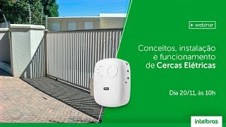 Webinar: Conceitos, instalação e funcionamento de cercas elétricas Intelbras