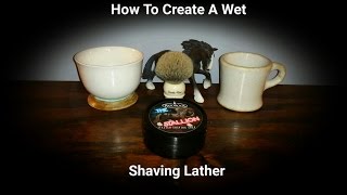 How To Create A Wet Shaving Lather