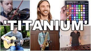 Who Played It Better: Titanium (Marimba, Violin, Launchpad, Guitar, Piano, Saxophone)