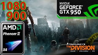 Tom Clancy's The Division AMD Phenom ii X4 955 GTX 950 (1080,900p)