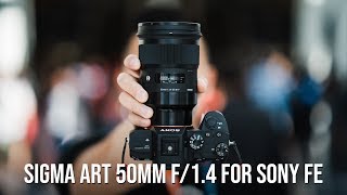 Is the Sigma Art 50mm f/1.4 for Sony E any good? ? - Sony a7III a7RIII a9 a6500