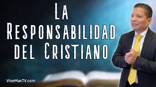 La responsabilidad del Cristiano | Pastor David Rodriguez