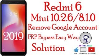 Redmi 6 Miui 10.2.6 Android 8.1.0 Remove Google Account  FRP Bypass Easy Way