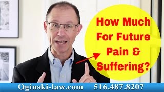 How Much Is YOUR FUTURE Pain and Suffering Worth in Your NY Medical Malpractice Case?