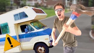 DEMOLISHING THE RV!