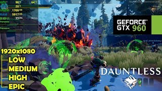 GTX 960 | Dauntless - 1080p All Settings!