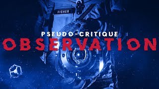 Pseudo-Critique : Observation