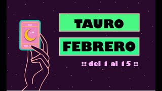 TAURO del 1 al 15 de Febrero 2020