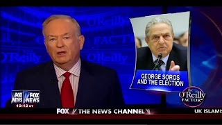 THE SOROS FACTOR: O'Reilly Picked on the Wrong Guy?