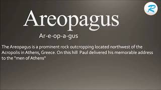 How to pronounce Areopagus ; Areopagus Pronunciation ; Areopagus meaning ; Areopagus definition