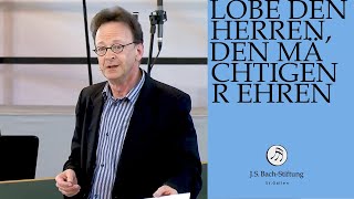 Bach erklärt: Workshop zur Kantate BWV 137 "Lobe den Herren" (J.S. Bach-Stiftung)
