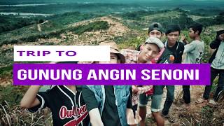 Trip to Gunung Angin Part 2 (Menikmati Keindahan Gunung Angin Senoni