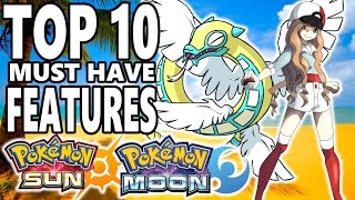 Top 10 Must Have Features for Pokemon Sun and Moon