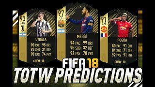 FIFA 18 TEAM OF THE WEEK 30 PREDICTIONS !! TOTW 30 ft. TIF Messi , TIF Pogba , FIF Dybala