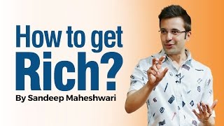 How to get Rich? By Sandeep Maheshwari I Hindi