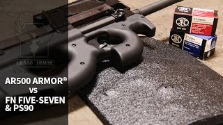 5.7x28mm FN Five-Seven & PS90 vs. AR500 Armor®