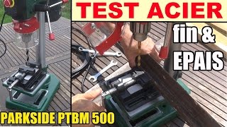 percer de l'acier - perceuse à colonne parkside PTBM 500 lidl BENCH PILLAR DRILL