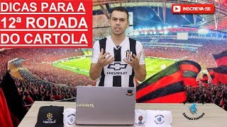 DICAS E ESCALAÇÃO PARA A 12ª RODADA CARTOLA FC 2018