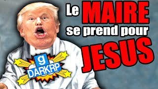 LE MAIRE FOU SE PREND POUR JESUS - GMOD DarkRP FR