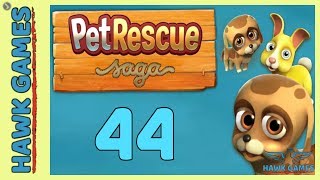 Pet Rescue Saga Level 44 - 3 Stars Walkthrough, No Boosters