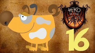 Прохождение Don't Starve: Hero in the Dark #16 - Собаке собакерево