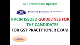 NACIN ISSUED GUIDELINES FOR THE CANDIDATES FOR GSTP EXAM l GST Practitioner Exam Guidelines