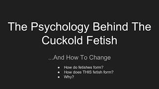How To Change Your Cuckold Fetish - Intro