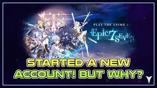 [Epic Seven] | I Started A New Account! But Why?