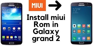 How to Install miui Rom on Galaxy Grand 2