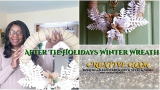 ?CREATIVE GLAM?   DIY - Winter Wreath For After The Holidays ?