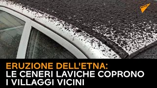 Eruzione dell'Etna: la cenere lavica copre i villaggi vicini