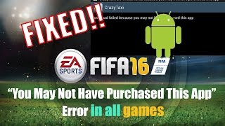 How to fix "You May Not Have Purchased This App” Error in all games | FIFA 14, 15 & 16