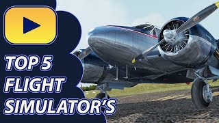 Top 5 | Must Have | Flight Simulators | 2019
