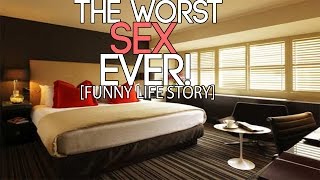 The Worst Sex EVER! (Mature Life Story!)