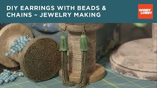DIY Earrings with Beads & Chains – Jewelry Making | Hobby Lobby®