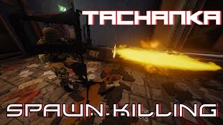 Tachanka Spawn Killing - Rainbow Six Siege Operation Health