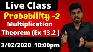 Probability 2 - Multiplication Theorem | Ex . 13.2 | Live Class | Chapter 13 | Class 12 |