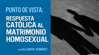 Respuesta católica al matrimonio homosexual