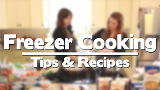 Freezer Cooking Tips & Recipes