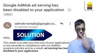 Admob Ads Serving has been disabled to your application Solution