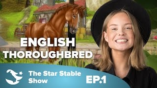 The New English Thoroughbred | The Star Stable Show #2.1
