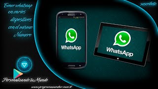 Como tener Whatsapp en varios dispositivos con el mismo numero
