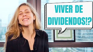É POSSÍVEL VIVER DE DIVIDENDOS? | A Renda Passiva dos Investimentos